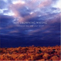 Through The One Last Door - Not Drowning Waving Music CD Album