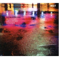 From A Dream - MGT (Muthspiel Grigoryan Towner) CD