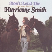 Don't Let It Die: Very Best Of Hurricane Smith CD