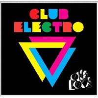 One Love Presents Club Electro - Mixed By Andy Murphy & T CD Album