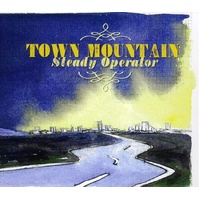 Steady Operator - Town Mountain CD Album