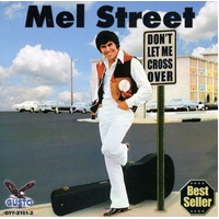 Don't Let Me Cross Over - Mel Street CD Album