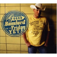 Is It Friday Yet - Gord Bamford Music CD Album
