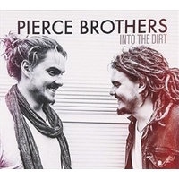 Into The Dirt - Pierce Brothers Music CD Album