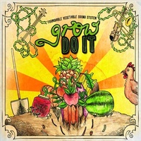 Grow Do It - Formidable Vegetable Sound System CD