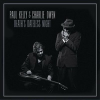 Deaths Dateless Night - Paul Kelly & Charlie Owen CD
