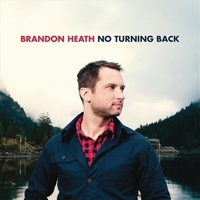 No Turning Back - Brandon Heath CD Album