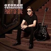 Party Of One - George Thorogood CD Album