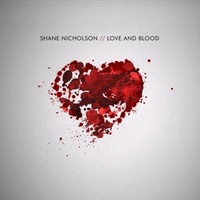 Music CD: Love and Blood - Shane Nicholson Album