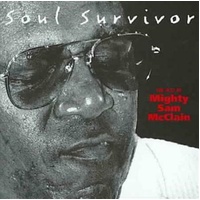Soul Survivor: Best Of Mighty Sam McClain CD Album