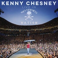 Live in No Shoes Nation - Kenny Chesney Music CD Album