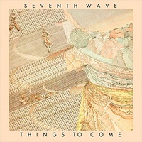 Things To Come: Remastered - Seventh Wave Music CD