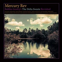 Bobbie Gentry's Delta Sweete - Mercury Rev CD Album