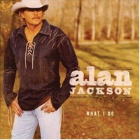 What I Do Gold Series - Alan Jackson CD Album