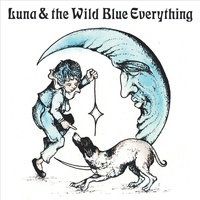 Luna and the Wild Blue Everything - Mat Kerekes CD Album