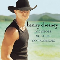 No Shoes No Shirt No Problem - Kenny Chesney Music CD Album
