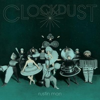 Clockdust - Rustin Man CD Album