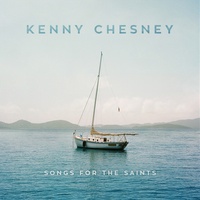 Kenny Chesney - Songs for the Saints CD Album