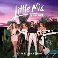 Glory Days Platinum Edition - Little Mix CD | Music CD