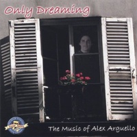 Only Dreaming - Alex Arguello CD Album