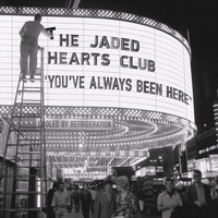 You've Always Been Here - The Jaded Hearts Club CD Album