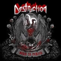 Destruction - Born to Perish CD Album