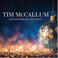 Let Your Heart Be Light - Tim McCallum CD Album