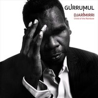 Djarimirri: Child of the Rainbow - Gurrumul CD Album