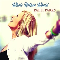 Whole Nother World - Patti Parks CD Album