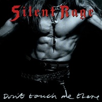 Don't Touch Me There - Silent Rage CD Album