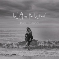 Wild is the Wind - Kari Kirkland CD Album