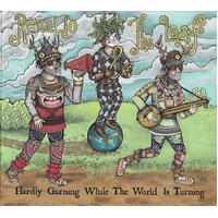 Hardly Gurning While The World Burps - Renaldo And The Loaf CD