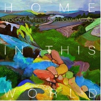 Woody Guthrie Cover Project - Home In This World CD