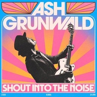 Ash Grunwald - Shout Into The Noise CD Album