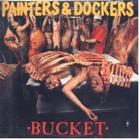 Bucket - Painters and Dockers CD Album