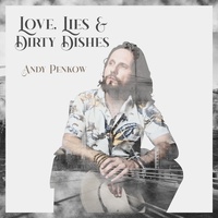 Love Lies And Dirty Dishes - Andy Penkow Music CD Album