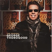 George Thorogood - Original Music CD Album