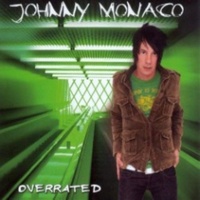 Overrated - Johnny Monaco CD Album Music
