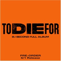 To Die For - B.I Music CD Album