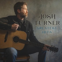 Greatest Hits - Josh Turner CD Album