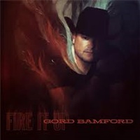 Fire It Up - Gord Bamford CD Album