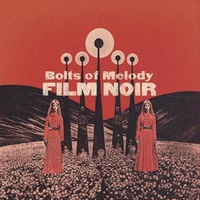 Film Noir - Bolts Of Melody CD Album