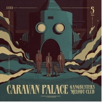 Gangbusters Melody Club - Caravan Palace CD Album