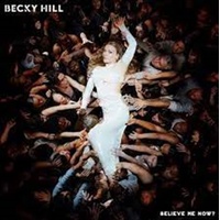 Believe Me Now? - Becky Hill CD Album