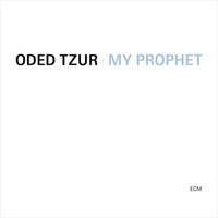 My Prophet - Oded Tzur & Nitai Hershkovits CD Album