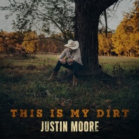 This Is My Dirt - Justin Moore CD Album