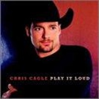 Chris Cagle Play It Loud Music CD Album