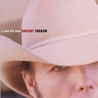 Dwight Yoakam - Long Way Home CD Album